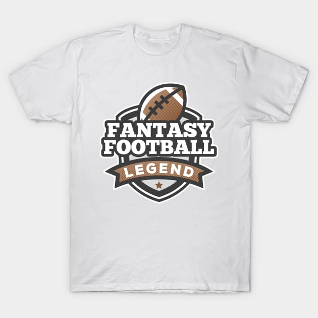 I'm a Fantasy Legend Funny Fantasy Football Gifts T-Shirt by TheOptimizedCreative